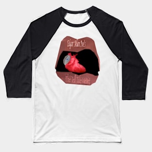 The Tell Tale Heart Baseball T-Shirt